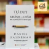 Tư Duy Nhanh Và Chậm – Daniel Kahneman