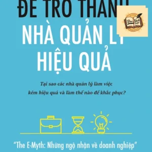 Để Trở Thành Nhà Quản Lý Hiệu Quả – Linda A. Hill