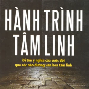 Hành Trình Tâm Linh – Pháp Sư Tây Tạng Sogyal Rinpoche