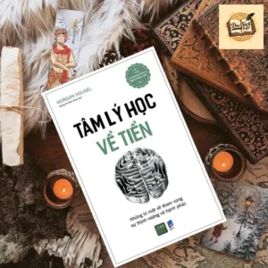 Tâm Lý Học Về Tiền – Morgan Housel